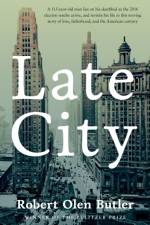 Late City af Robert Olen Butler