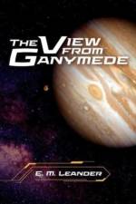 The View from Ganymede af E. M. Leander