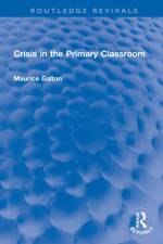 Crisis in the Primary Classroom af Maurice Galton