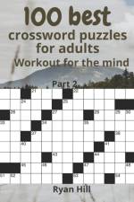 100 best crossword puzzles for adults af Ryan Hill