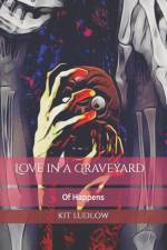 Love in a Graveyard of Happens af Kit Ludlow