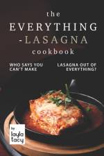 Everything-Lasagna Cookbook af Layla Tacy