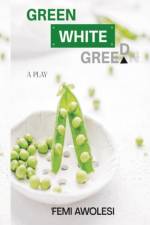 Green White Greed af 'Femi Awolesi