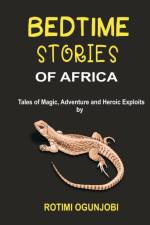 Bedtime Stories of Africa af Rotimi Ogunjobi