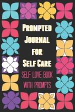 Prompted Journal for Self Care af Bex Beltran