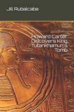 Howard Carter Discovers King Tutankhamun's Tomb af Jill Rubalcaba