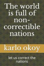 world is full of non-correctible nations af Karlo Kolong Okoy Kko