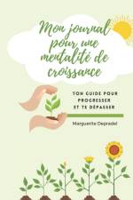 Mon journal pour une mentalite de croissance af Marguerite Depradel