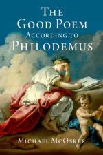 The Good Poem According to Philodemus af Michael (Professor McOsker