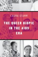 The Queer Biopic in the AIDS Era af Laura (Director of Diversity Stamm