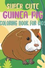 Super Cute Guinea Pig Coloring Book For Kids af Rr Publications