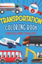 Transportation Coloring Book For Kids And Toddlers af Rr Publications