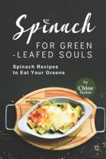 Spinach for Green-Leafed Souls af Chloe Tucker