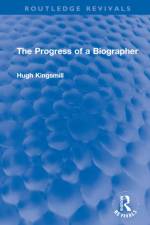 The Progress of a Biographer af Hugh Kingsmill