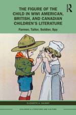The Figure of the Child in WWI American, British, and Canadian Children?s Literature af Elizabeth A. Galway