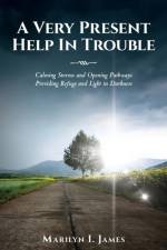A Very Present Help In Trouble af Marilyn James