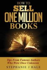 How to Sell One Million Books af Stephanie J. Hale