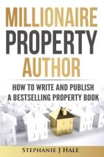 Millionaire Property Author af Stephanie J. Hale