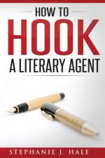 How to Hook a Literary Agent af Stephanie J. Hale