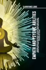 Empath and Psychic Abilities Awakening, Empath & Psychic Abilities af Clairvoyance Lodge