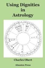 Using Dignities in Astrology af Charles Obert