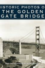 Historic Photos of the Golden Gate Bridge