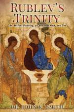 Rublev's Trinity af Dr John K Smith