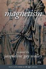 Magnetism af Jacqueline Gay Walley