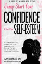 Jump-Start Your Confidence and Boost Your Self-Esteem