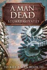 A Man Dead af Stuart G Yates
