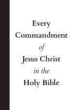Every Commandment of Jesus Christ In The Holy Bible af United in Jesus Christ