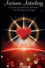 Arcturus Astrology af Ashtara Ashtara