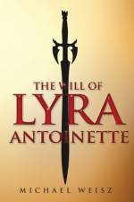 Will of Lyra Antoinette af Michael Weisz