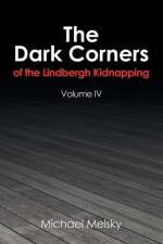 Dark Corners of the Lindbergh Kidnapping af Melsky Michael Melsky