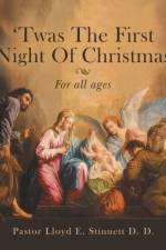 'Twas the First Night of Christmas af Pastor Lloyd E Stinnett D D