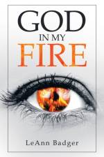 God in My Fire af LeAnn Badger