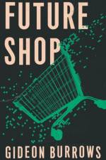 Future Shop af Gideon Burrows
