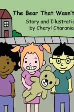 Bear That Wasn't There af Cheryl Charanian
