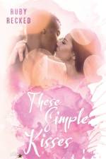 These Simple Kisses af Ruby Recked