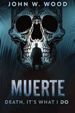 Muerte - Death, It's What I Do af John W Wood