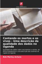 Contando os mortos e os vivos - Uma descricao da qualidade dos dados no Uganda af Bob Marley Achura