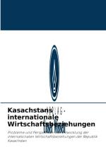 Kasachstans internationale Wirtschaftsbeziehungen af Gulnur Amirkhankyzy