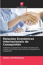 Relacoes Economicas Internacionais do Cazaquistao af Gulnur Amirkhankyzy