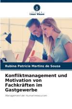 Konfliktmanagement und Motivation von Fachkraften im Gastgewerbe af Rubina Patrícia Martins de Sousa