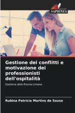 Gestione dei conflitti e motivazione dei professionisti dell'ospitalita af Rubina Patrícia Martins de Sousa