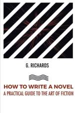 How to Write a Novel a Practical Guide to the Art of Fiction af Anonymous