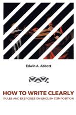 How to Write Clearlyrules and Exercises on English Composition af Edwin A Abbott
