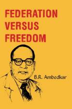 Federation versus Freedom af Br Ambedkar