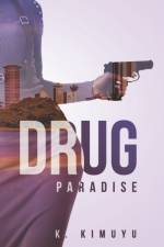 Drug Paradise af Kariuki Kimuyu