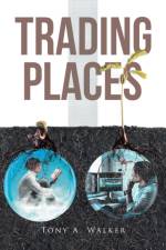 Trading Places af Tony A Walker